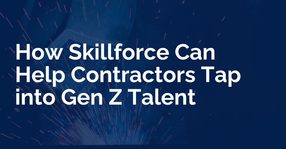 Featured image for “Addressing the Labor Shortage: How Skillforce Can Help Contractors Tap into Gen Z Talent”